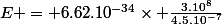 E = 6.62.10^{-34}\times \frac{3.10^{8}}{4.5.10^{-7}}