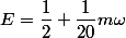 E=\dfrac{1}{2} \dfrac{1}{20}m\omega