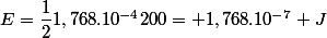 E=\dfrac{1}{2}1,768.10^{-4}200= 1,768.10^{-7} J