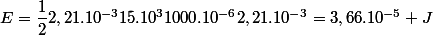 E=\dfrac{1}{2}2,21.10^{-3}15.10^{3}1000.10^{-6}2,21.10^{-3}=3,66.10^{-5} J