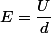 E=\dfrac{U}{d}