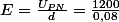 E=\frac{U_{PN}}{d}=\frac{1200}{0,08}
