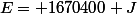 E= 1670400 J