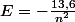 E=-\frac{13,6}{n^{2}}