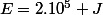 E=2.10^{5} J