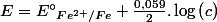 E=E{^\circ}_{Fe^{2+}/Fe}+\frac{0,059}{2}.\log\left(c\right)