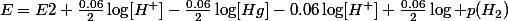 E=E2+\frac{0.06}{2}\log[H^{+}]-\frac{0.06}{2}\log[Hg]-0.06\log[H^{+}]+\frac{0.06}{2}\log p(H_{2})