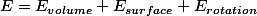 E=E_{volume}+E_{surface}+E_{rotation}