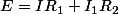 E=IR_1+I_1R_2