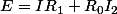 E=IR_1+R_0I_2