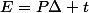 E=P\Delta t
