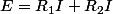 E=R_1I+R_2I