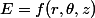 E=f(r,\theta,z)