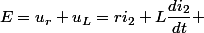 E=u_r+u_L=ri_2+L\dfrac{di_2}{dt} 