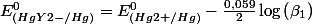 E_{(HgY2-/Hg)}^{0}=E_{(Hg2+/Hg)}^{0}-\frac{0,059}{2}\log\left(\beta_{1}\right)