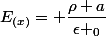 E_{(x)}= \dfrac{\rho a}{\epsilon _0}