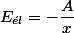 E_{\acute{e}l}=-\dfrac{A}{x}