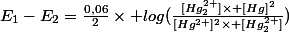 E_{1}-E_{2}=\frac{0,06}{2}\times log(\frac{[Hg_{2}^{2+}]\times [Hg]^{2}}{[Hg^{2+}]^{2}\times [Hg_{2}^{2+}]})