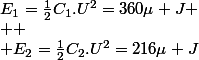E_{1}=\frac{1}{2}C_{1}.U^{2}=360\mu J
 \\ 
 \\ E_{2}=\frac{1}{2}C_{2}.U^{2}=216\mu J