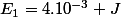 E_{1}=4.10^{-3} J