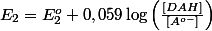E_{2}=E_{2}^{o}+0,059\log\left(\frac{\left[DAH\right]}{\left[A^{o-}\right]}\right)