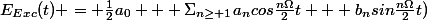 E_{Exc}(t) = \frac{1}{2}a_0 + \Sigma_{n\ge 1}a_ncos\frac{n\Omega}{2}t + b_nsin\frac{n\Omega}{2}t)