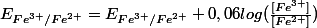 E_{Fe^{3+}/Fe^{2+}}=E_{Fe^{3+}/Fe^{2+}}+0,06log(\frac{[Fe^{3+}]}{[Fe^{2+}]})