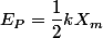 E_{P}=\dfrac{1}{2}kX_{m}