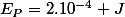 E_{P}=2.10^{-4} J