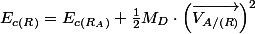 E_{c(R)}=E_{c(R_{A})}+\frac{1}{2}M_{D}\cdot\left(\overrightarrow{V_{A/(R)}}\right)^{2}