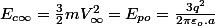 E_{c\infty}=\frac{3}{2}mV_{\infty}^{2}=E_{po}=\frac{3q^{2}}{2\pi\varepsilon_{o}.a}
