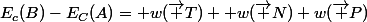 E_{c}(B)-E_{C}(A)= w(\vec T) +w(\vec N)+w(\vec P)