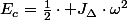 E_{c}=\frac{1}{2}\cdot J_{\Delta}\cdot\omega^{2}