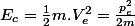 E_{c}=\frac{1}{2}m.V_{e}^{2}=\frac{p_{e}^{2}}{2m}