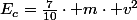 E_{c}=\frac{7}{10}\cdot m\cdot v^{2}