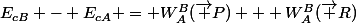 E_{cB} - E_{cA} = W_A^B(\overrightarrow P) + W_A^B(\overrightarrow R)