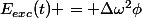E_{exc}(t) = \Delta\omega^2\phi