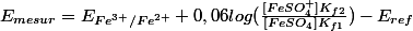 E_{mesur}=E_{Fe^{3+}/Fe^{2+}}+0,06log(\frac{[FeSO_{4}^{+}]K_{f2}}{[FeSO_{4}]K_{f1}})-E_{ref}