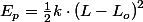 E_{p}=\frac{1}{2}k\cdot\left(L-L_{o}\right)^{2}