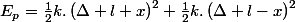 E_{p}=\frac{1}{2}k.\left(\Delta l+x\right)^{2}+\frac{1}{2}k.\left(\Delta l-x\right)^{2}