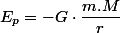 E_{p}=-G\cdot\dfrac{m.M}{r}