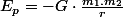 E_{p}=-G\cdot\frac{m_{1}.m_{2}}{r}