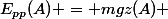 E_{pp}(A) = mgz(A) 
