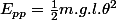 E_{pp}=\frac{1}{2}m.g.l.\theta^{2}
