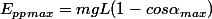 E_{pp}_{max}=mgL(1-cos\alpha_{max})