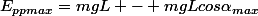 E_{pp}_{max}=mgL - mgLcos\alpha_{max}