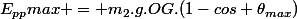 E_{pp}max = m_{2}.g.OG.(1-cos \theta_{max})