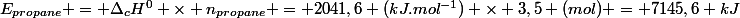 E_{propane} = \Delta_{c}H^{0} \times n_{propane} = 2041,6 (kJ.mol^{-1}) \times 3,5 (mol) = 7145,6 kJ