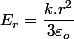 E_{r}=\dfrac{k.r^{2}}{3\varepsilon_{o}}