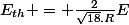 E_{th} = \frac{2}{\sqrt{18}.R}E